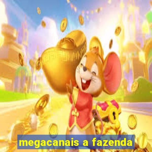 megacanais a fazenda